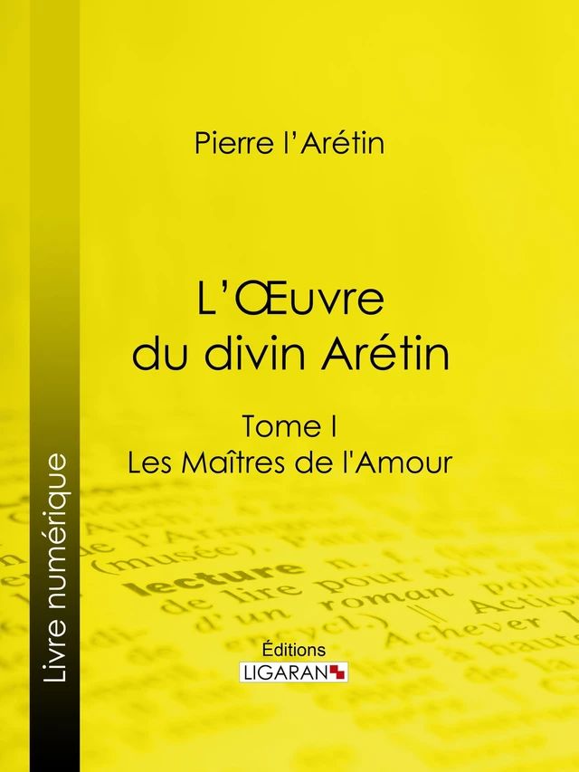 L'Oeuvre du divin Arétin - Pierre L'Arétin,  Ligaran - Ligaran