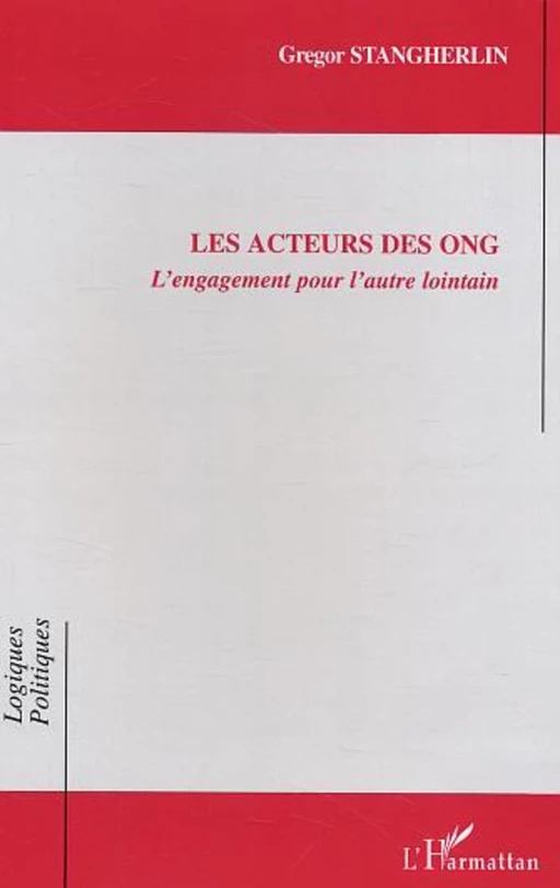 Les acteurs des ONG - Gregor Stangherlin - Editions L'Harmattan