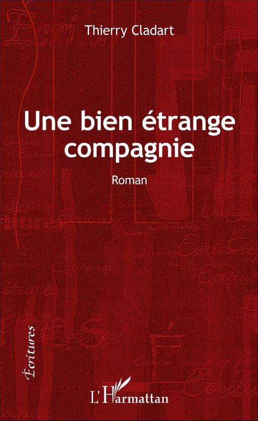 Une bien étrange compagnie - Thierry Cladart - Editions L'Harmattan