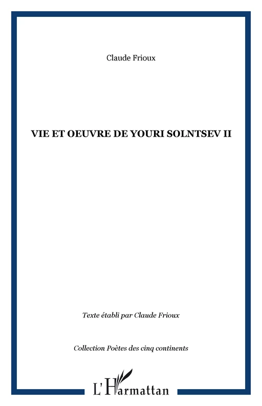 Vie et oeuvre de Youri Solntsev II - Claude Frioux - Editions L'Harmattan