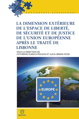 La dimension extérieure de l'espace de liberté, de sécurité et de justice de l'Union européenne après le Traité de Lisbonne