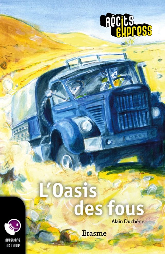 L'Oasis des fous - Alain Duchêne,  Récits Express - Erasme