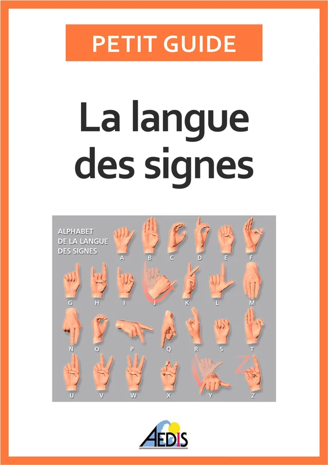 La langue des signes - Petit Guide - Aedis