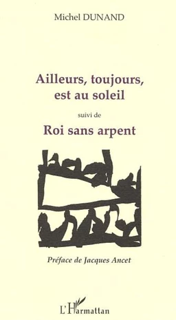 AILLEURS, TOUJOURS, EST AU SOLEIL