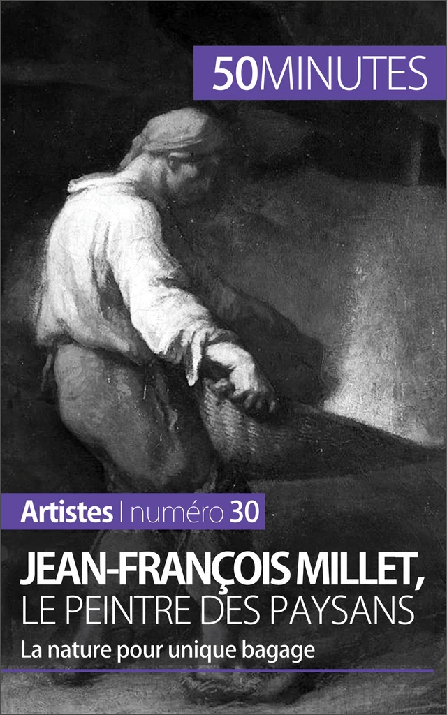 Jean-François Millet, le peintre des paysans - Eliane Reynold de Seresin,  50MINUTES - 50Minutes.fr