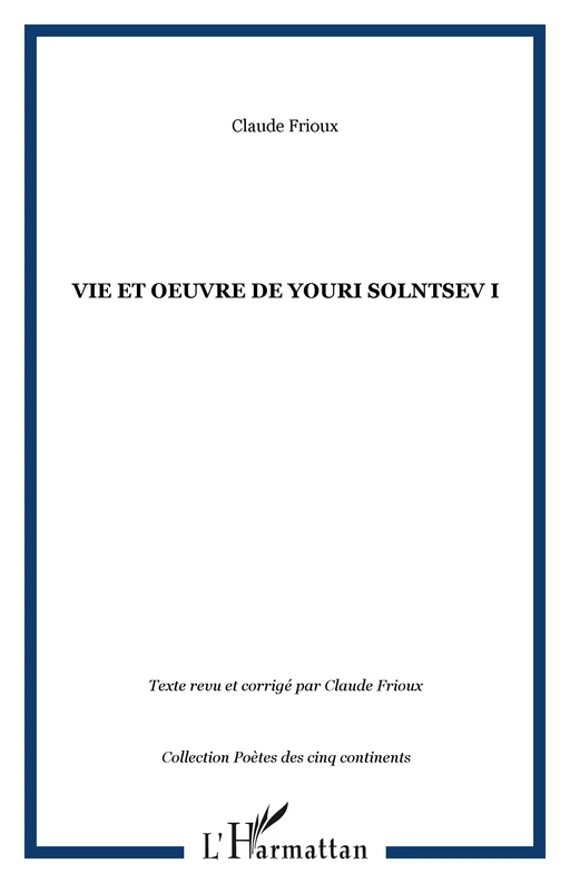 Vie et oeuvre de Youri Solntsev I - Claude Frioux - Editions L'Harmattan