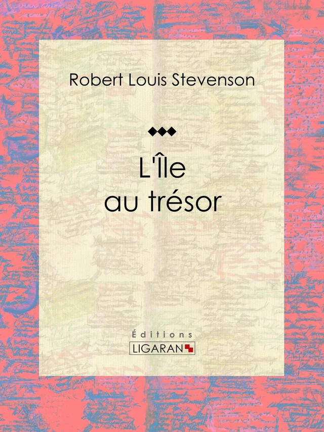 L'Île au trésor - Robert Louis Stevenson - Ligaran