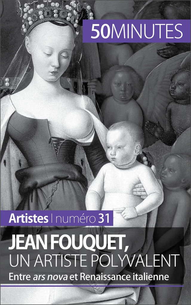 Jean Fouquet, un artiste polyvalent - Caroline Blondeau-Morizot,  50MINUTES - 50Minutes.fr