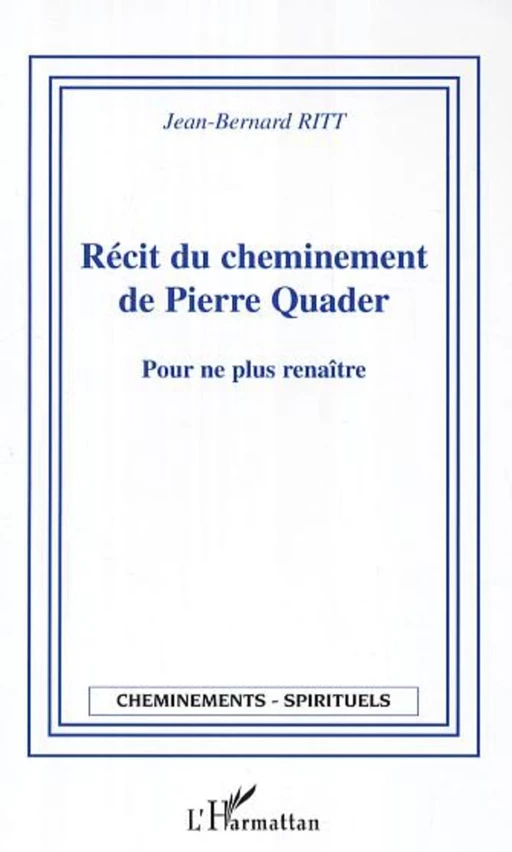 Récit du cheminement de Pierre Quader - Jean-Bernard Ritt - Editions L'Harmattan