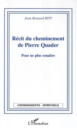 Récit du cheminement de Pierre Quader