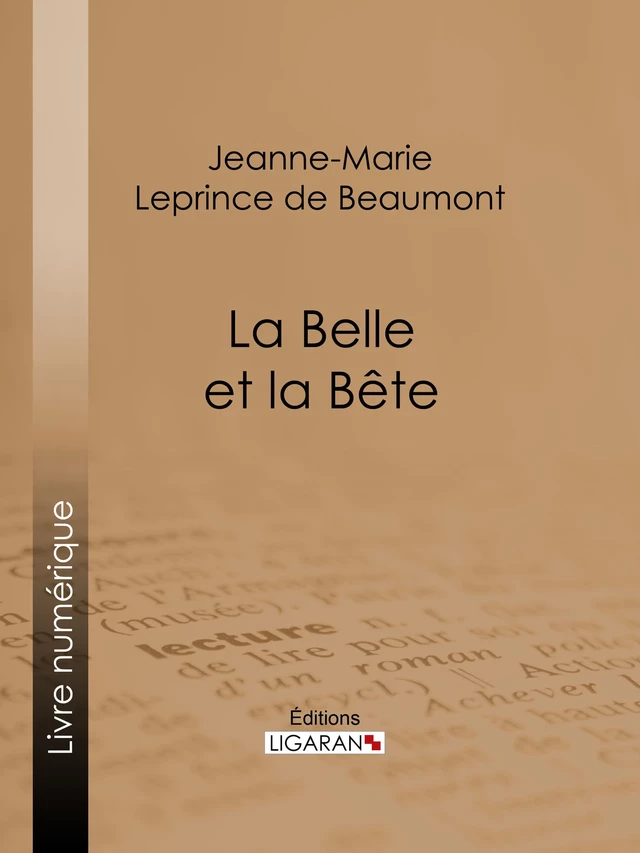 La Belle et la Bête - Jeanne-Marie Leprince de Beaumont,  Ligaran - Ligaran