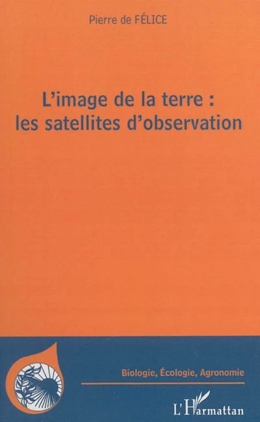 L'image de la terre - Pierre De Félice - Editions L'Harmattan