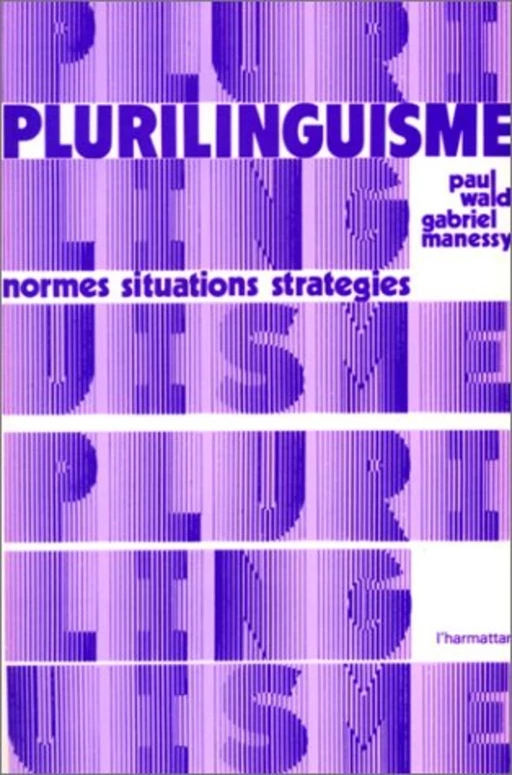 Plurilinguisme : normes, situations et stratégies - Gabriel Manessy - Editions L'Harmattan