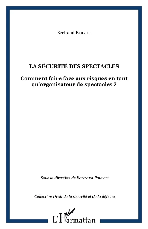 La sécurité des spectacles - Bertrand Pauvert - Editions L'Harmattan