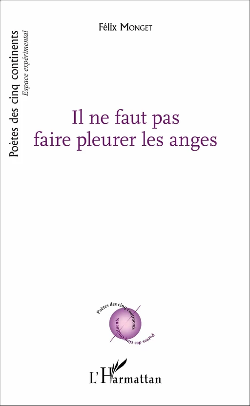 Il ne faut pas faire pleurer les anges - Félix Monget - Editions L'Harmattan