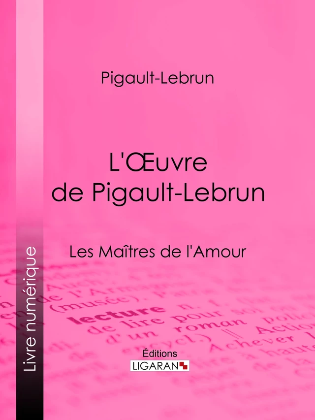 L'Oeuvre de Pigault-Lebrun -  Pigault-Lebrun,  Ligaran - Ligaran