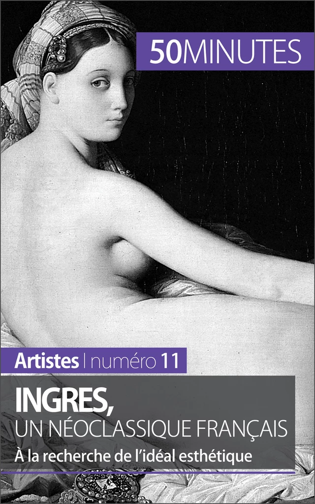 Ingres, un néoclassique français - Thérèse Claeys,  50MINUTES - 50Minutes.fr