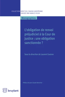 L'obligation de renvoi préjudiciel à la Cour de justice