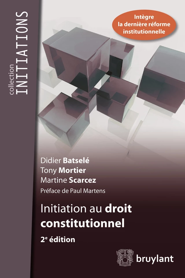 Initiation au droit constitutionnel - Didier Batselé, Tony Mortier, Martine Scarcez - Bruylant