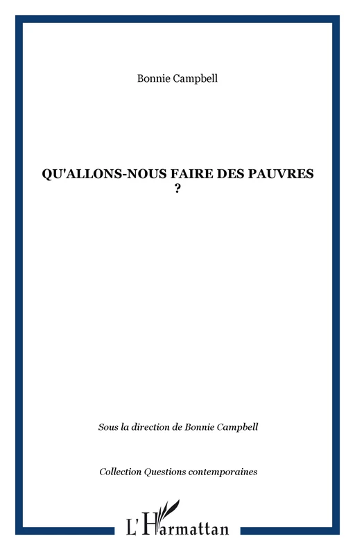 Qu'allons-nous faire des pauvres ? - Bonnie Campbell - Editions L'Harmattan