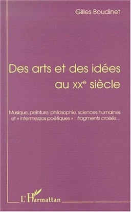 DES ARTS ET DES IDÉES AU XXe SIÉCLE