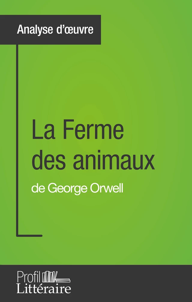 La Ferme des animaux de George Orwell (Analyse approfondie) - Quentin de Ghellinck,  Profil-litteraire.fr - Profil-Litteraire.fr