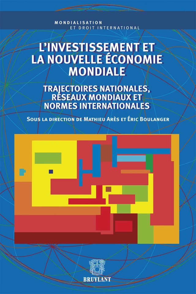 L'investissement et la nouvelle économie mondiale -  - Bruylant