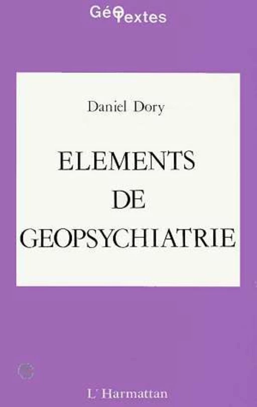 Eléments de géopsychiatrie - Daniel Dory - Editions L'Harmattan