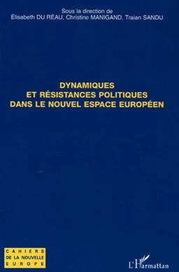 Dynamiques et résistances politiques dans le nouvel espace européen