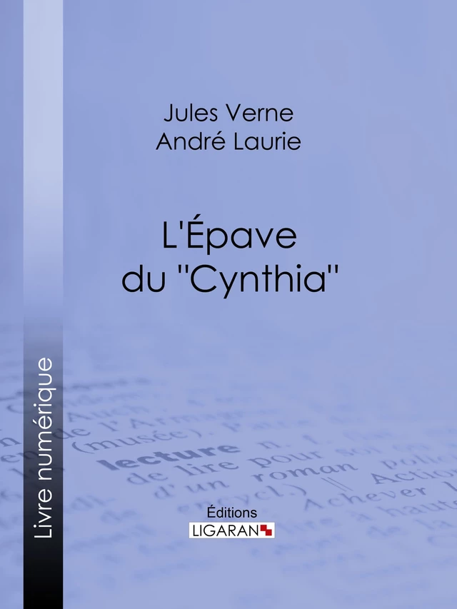 L'Épave du "Cynthia"… - Jules Verne, André Laurie,  Ligaran - Ligaran