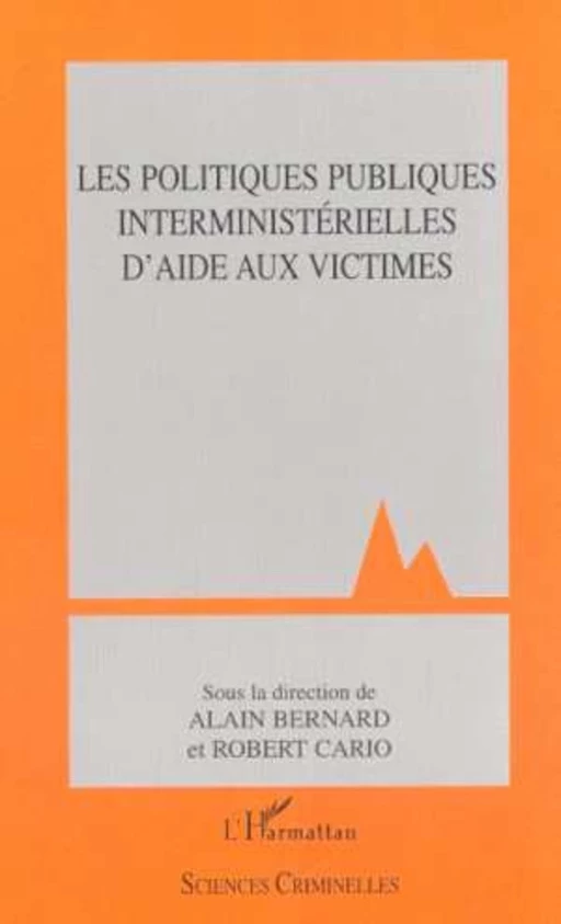 LES POLITIQUES PUBLIQUES INTERMINISTÉRIELLES D'AIDE AUX VICTIMES - Robert Cario - Editions L'Harmattan