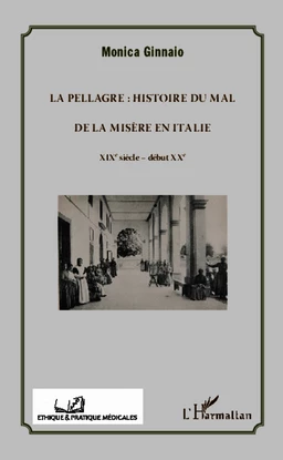 La pellagre : histoire du Mal et de la Misère en Italie