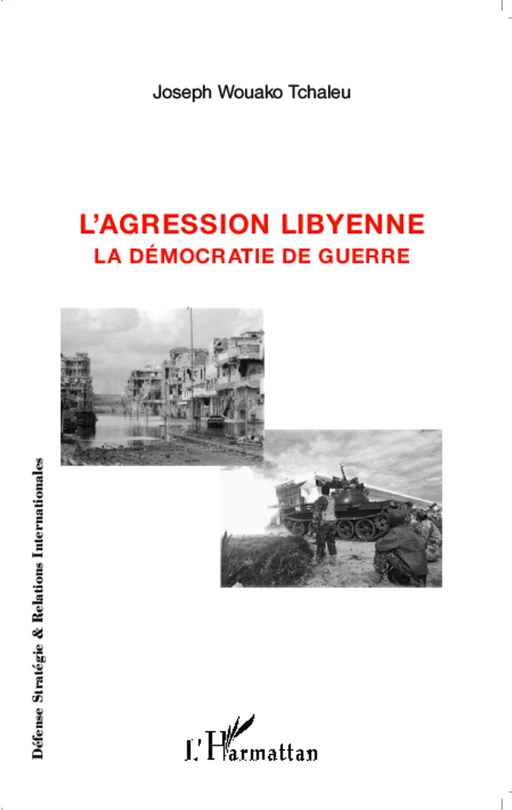 L'agression libyenne - Joseph Wouako Tchaleu - Editions L'Harmattan