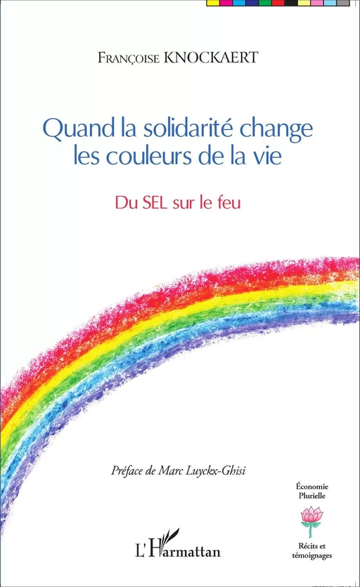 Quand la solidarité change les couleurs de la vie - Françoise Knockaert - Editions L'Harmattan