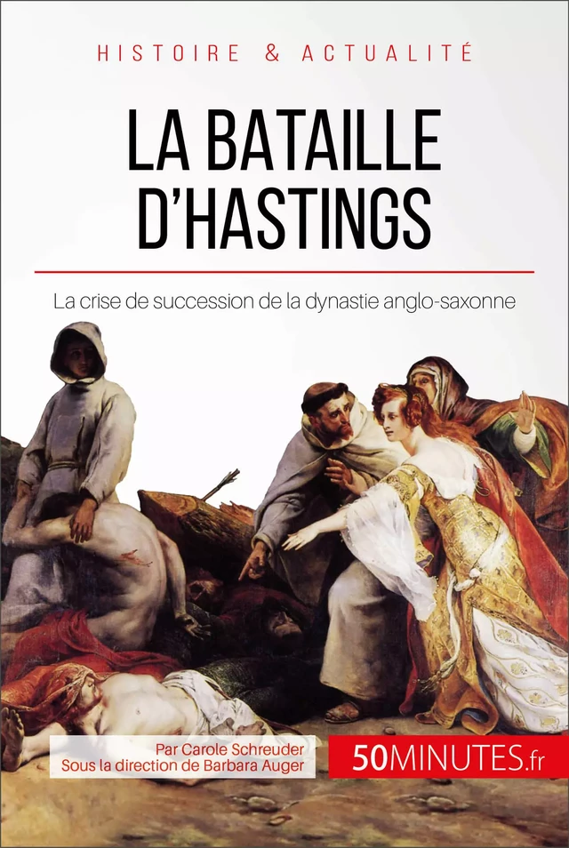 La bataille d'Hastings - Carole Schreuder,  50MINUTES - 50Minutes.fr