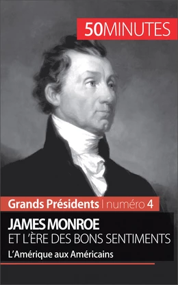 James Monroe et l'ère des bons sentiments