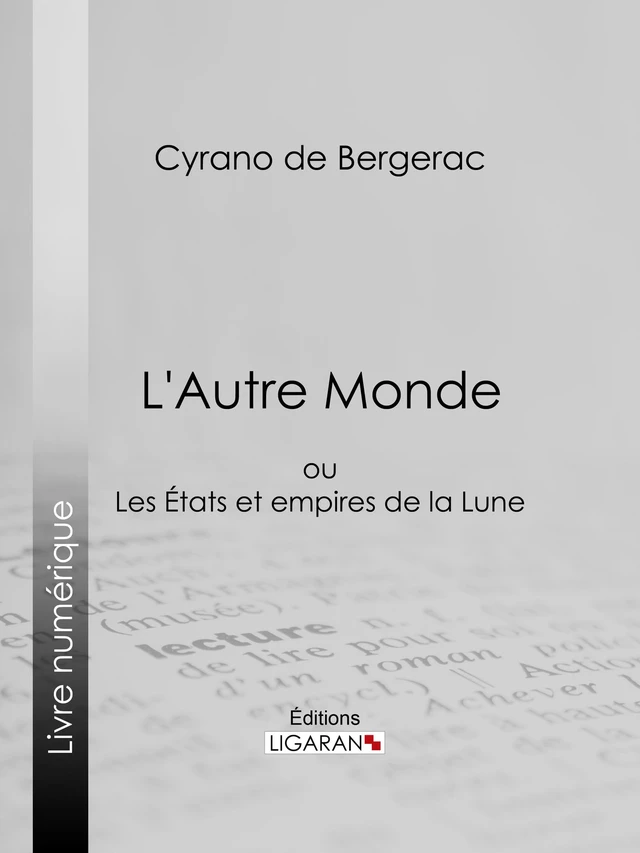 L'Autre Monde - Cyrano De Bergerac,  Ligaran - Ligaran