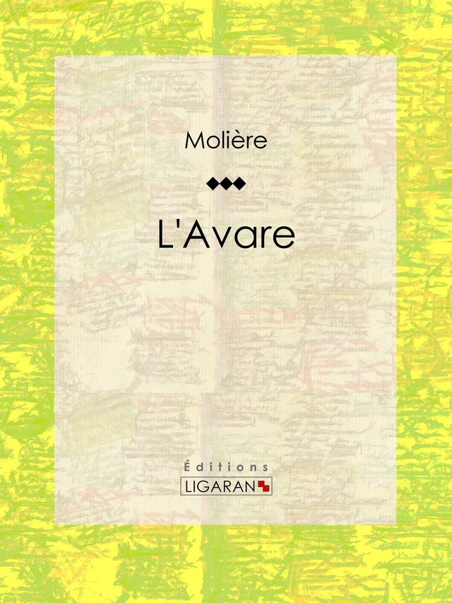 L'Avare -  Molière,  Ligaran - Ligaran