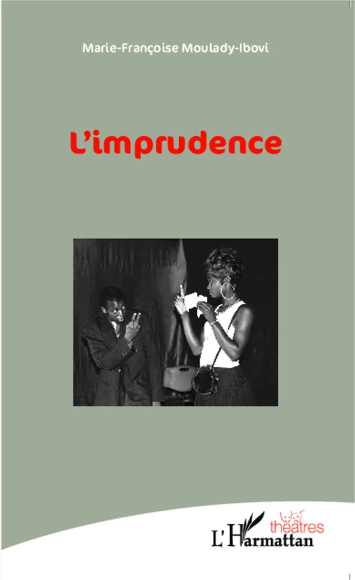 L'imprudence - Marie-Françoise Moulady-Ibovi - Editions L'Harmattan