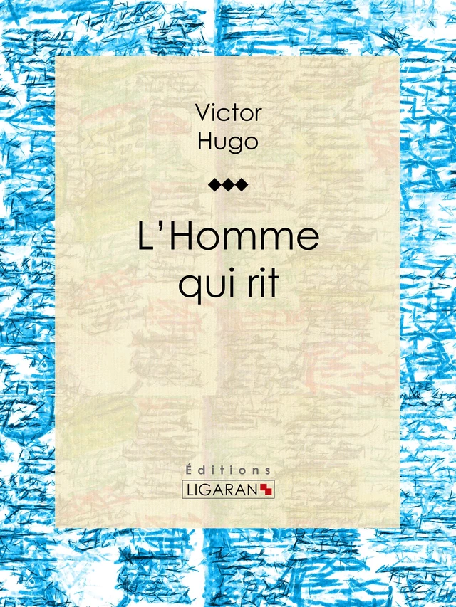 L'Homme qui rit - Victor Hugo,  Ligaran - Ligaran