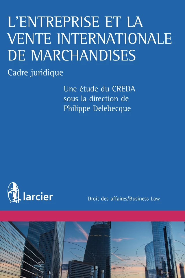 L'entreprise et la vente internationale de marchandises -  - Éditions Larcier