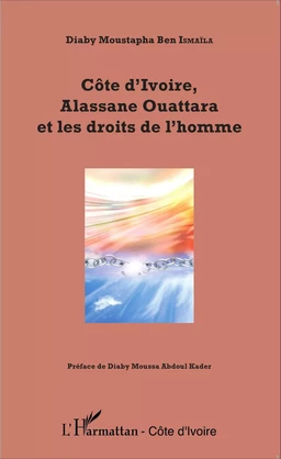 Côte d'Ivoire, Alassane Ouattara et les droits de l'homme