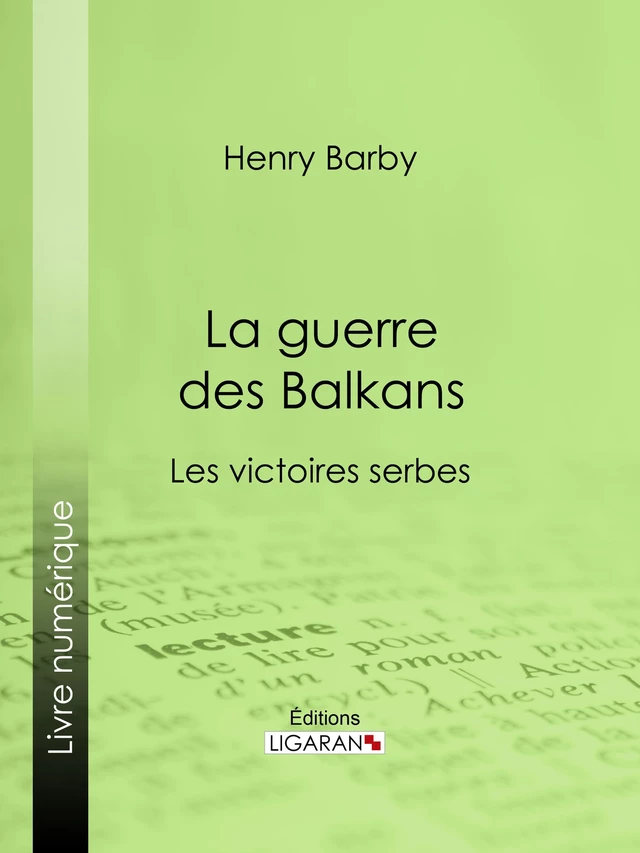 La guerre des Balkans - Henry Barby,  Ligaran - Ligaran