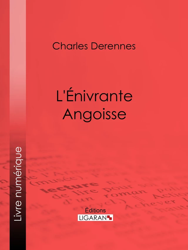 L'Énivrante Angoisse - Charles Derennes,  Ligaran - Ligaran