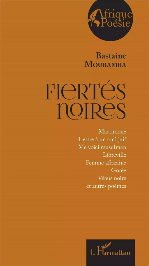 Fiertés noires - Bastaine Yannick MOUBAMBA - Editions L'Harmattan