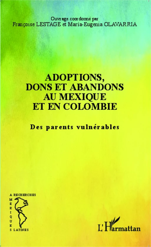 Adoptions, dons et abandons au Mexique et en Colombie - Françoise Lestage, Maria-Eugenia Olavarria - Editions L'Harmattan