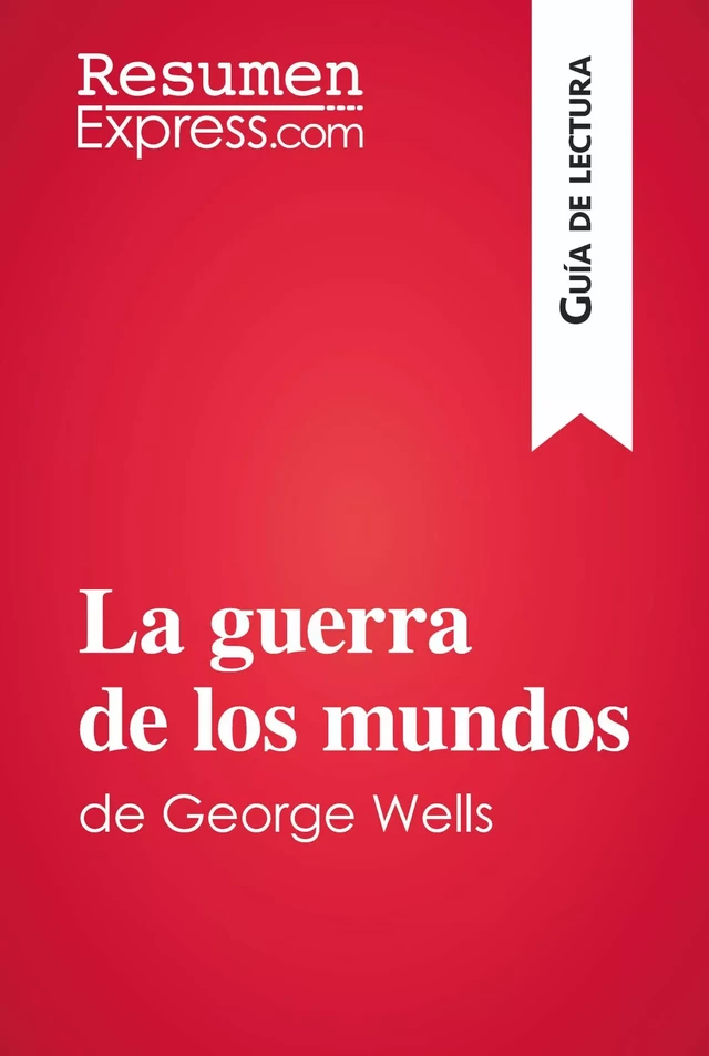 La guerra de los mundos de George Wells (Guía de lectura) -  ResumenExpress - ResumenExpress.com