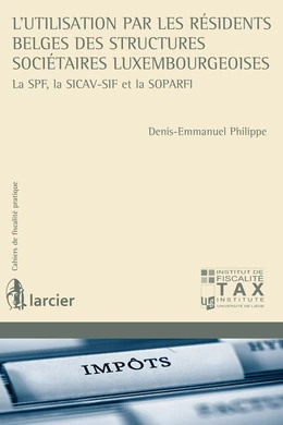 L'utilisation par les résidents belges des structures sociétaires luxembourgeoises