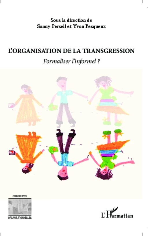 L'organisation de la transgression - Sonny PERSEIL, Yvon Pesqueux - Editions L'Harmattan