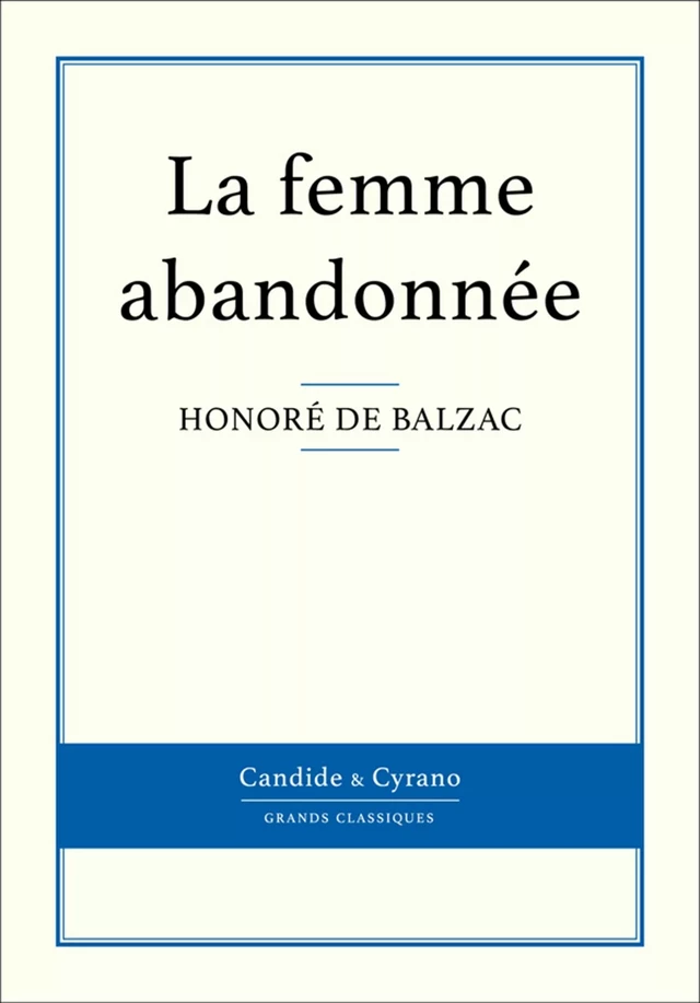 La femme abandonnée - Honoré de Balzac - Candide & Cyrano